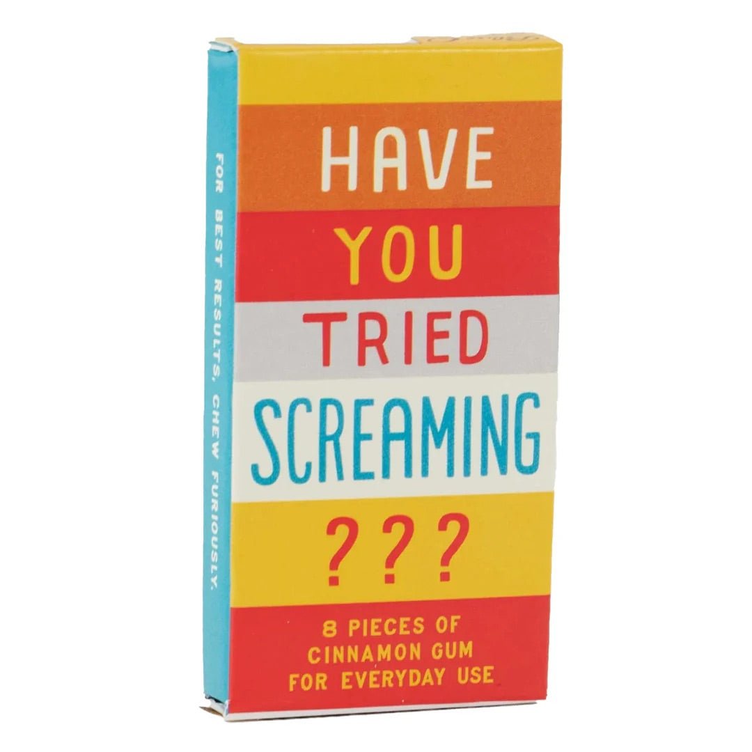 Have You Tried Screaming Gum - Sweet Thrills