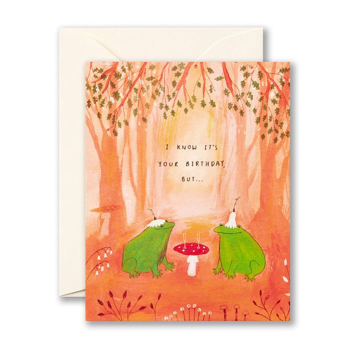 "I Know It's Your Birthday, But" Card - Sweet Thrills