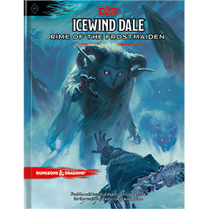 D & D: Icewind Dale - Rime of the Frostmaiden