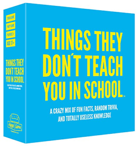 THINGS THEY DON'T TEACH YOU IN SCHOOL
